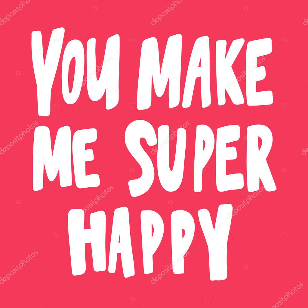 You make me super happy. Valentines day Sticker for social media content about love. Vector hand drawn illustration design. 