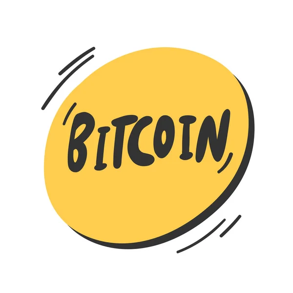 Bitcoin. Autocollant vectoriel dessiné à la main illustration avec lettrage dessin animé . — Image vectorielle