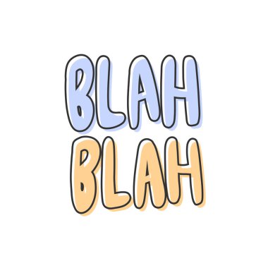 Blah blah. Vector hand drawn sticker illustration with cartoon lettering.  clipart