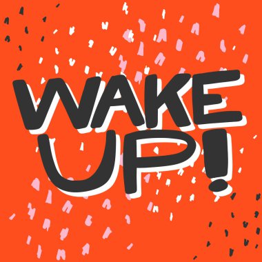 Uyan! Uyan! Sosyal medya içeriği etiketi. Vektör el çizimi illüstrasyon tasarımı. 