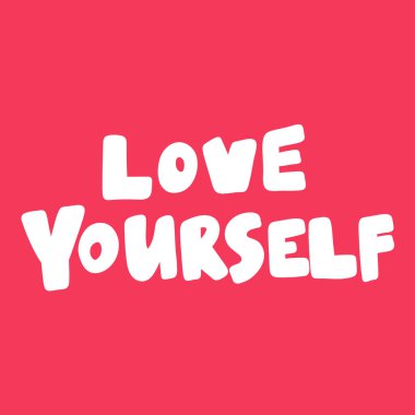 Kendini sev. Aşk hakkındaki sosyal medya içeriği için sevgililer günü çıkartması. Vektör el çizimi illüstrasyon tasarımı. 