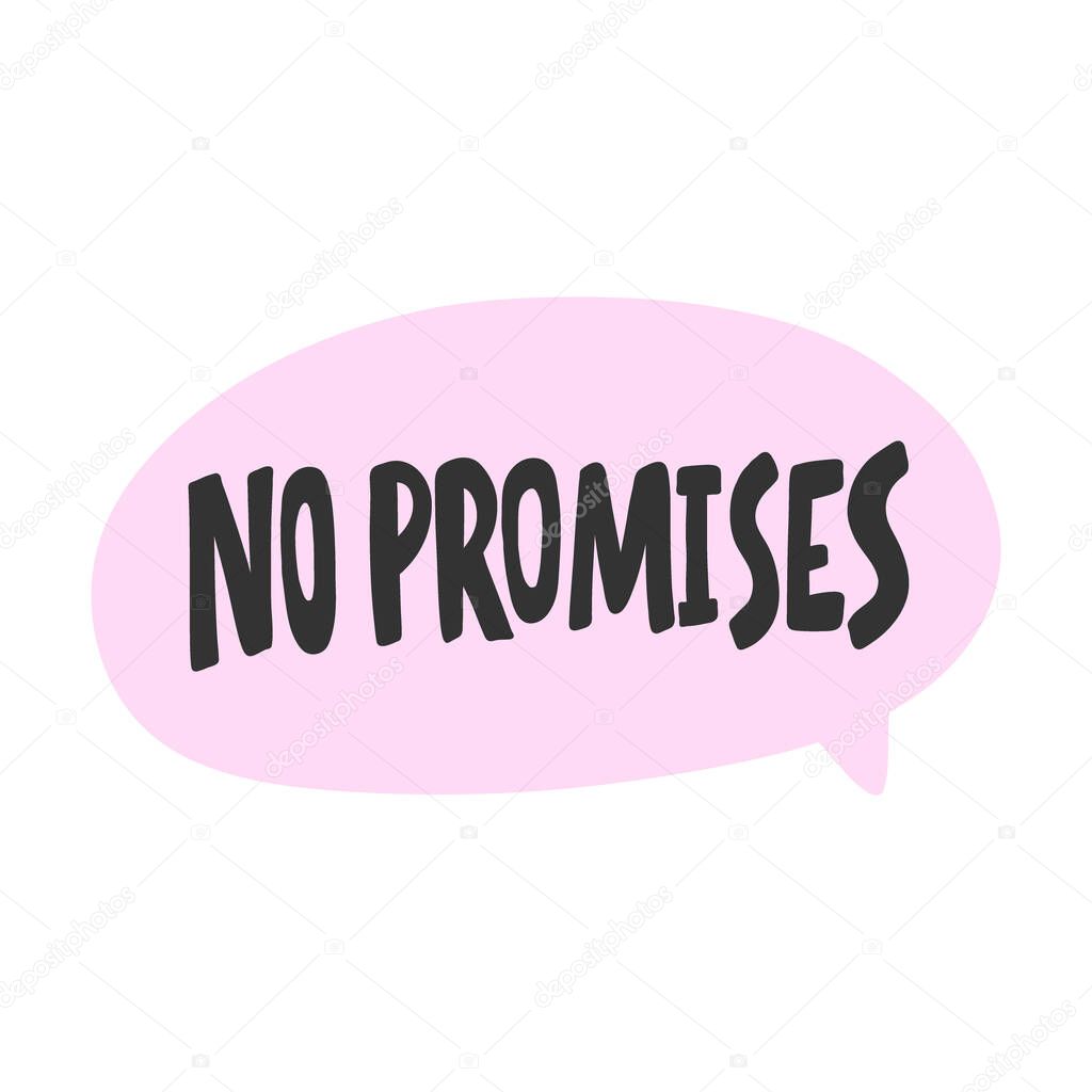 No promises. Sticker for social media content. Vector hand drawn illustration design. 