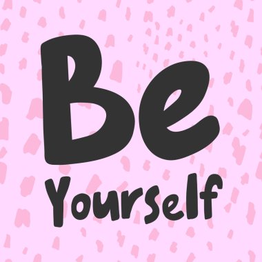 Kendin ol. Sosyal medya içeriği etiketi. Vektör el çizimi illüstrasyon tasarımı. 