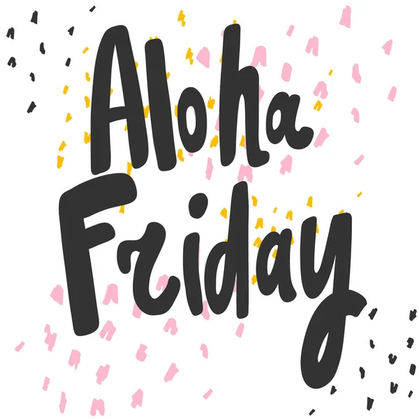 Aloha Friday. Adhesivo para contenido de redes sociales. Vector dibujado a mano diseño de ilustración . — Vector de stock