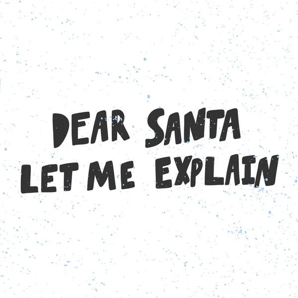 Cher Père Noël, laissez-moi vous expliquer. Bannière d'illustration dessinée à la main vectorielle de Noël et bonne année avec lettrage de bande dessinée . — Image vectorielle