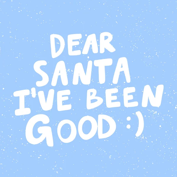 Cher Père Noël, j'ai été bon. Bannière d'illustration dessinée à la main vectorielle de Noël et bonne année avec lettrage de bande dessinée . — Image vectorielle