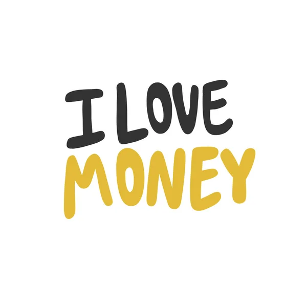 Λατρεύω τα λεφτά. Αυτοκόλλητο για περιεχόμενο μέσων κοινωνικής δικτύωσης. Σχεδιασμός εικονογράφησης διανύσματος στο χέρι. — Διανυσματικό Αρχείο