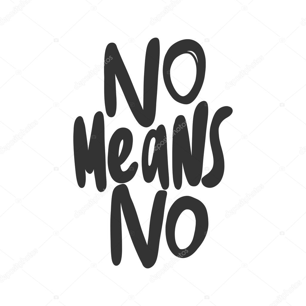 No means no. Sticker for social media content. Vector hand drawn illustration design. 