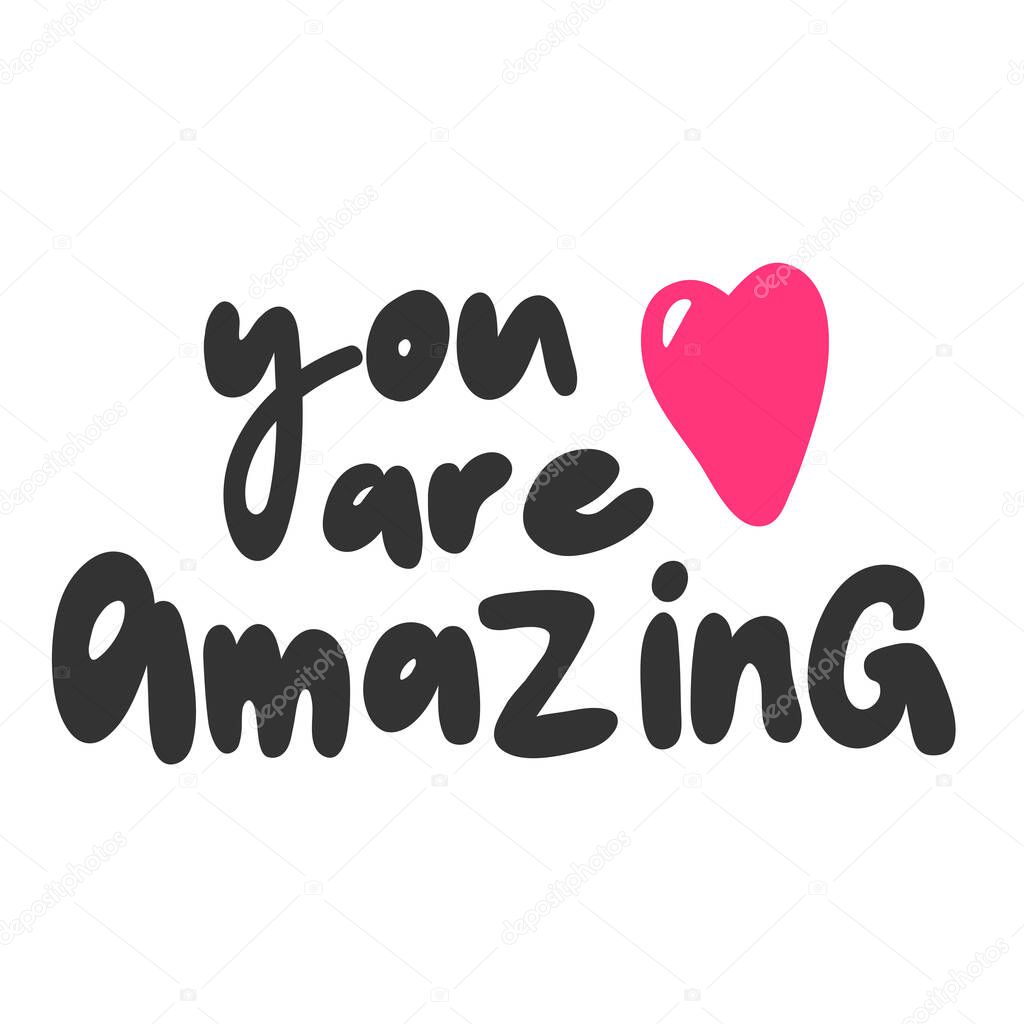 You are amazing. Sticker for social media content. Vector hand drawn illustration design. 