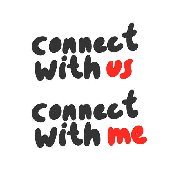 Connectez-vous avec nous, connectez-vous avec moi. Sticker pour le contenu des médias sociaux. illustration vectorielle dessinée à la main . — Image vectorielle