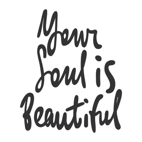 당신의 영혼은 아름다워요. 소셜 미디어 콘텐츠를 위한 스티커입니다. 벡터 손 그림 디자인. — 스톡 벡터
