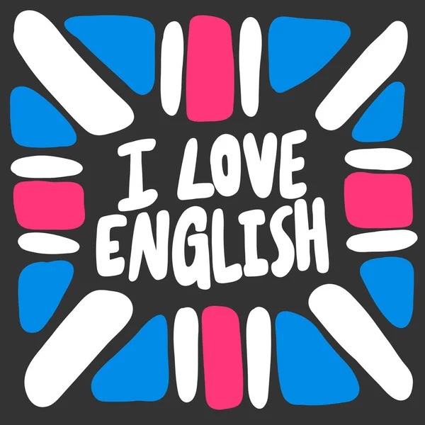 I love English. Sticker for social media content. Vector hand drawn illustration design. — ストックベクタ