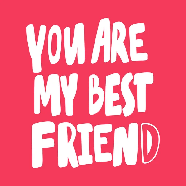 Du är min bästa vän. Alla hjärtans dag Sticker för sociala medier innehåll om kärlek. Vektor handritad illustration design. — Stock vektor