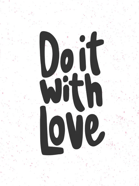 Do it with love. Sticker for social media content. Vector hand drawn illustration design. — Image vectorielle