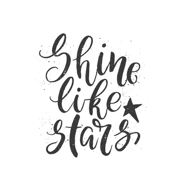 Vector Illustration Brush Lettering Shine Stars Inspirational Quote Illustration Perfect — Stock Vector