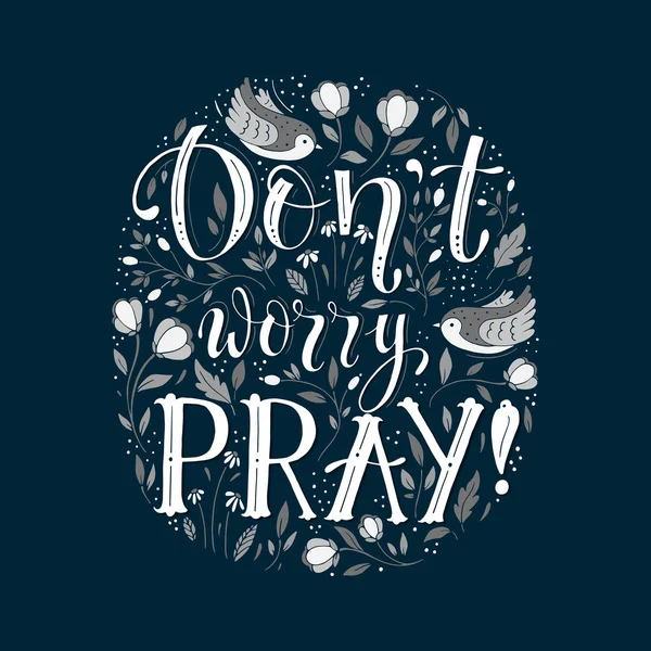 Θρησκείες Διάνυσμα Γράμματα Μην Ανησυχείς Προσεύχομαι Shirt Χέρι Γράμματα Καλλιγραφικό — Διανυσματικό Αρχείο
