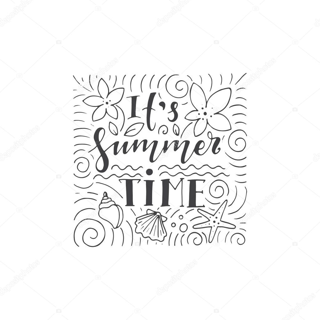 It's summer time - hand lettering, seashells and flowers isolated on white background.