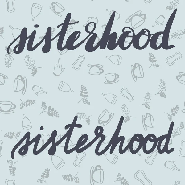 Hand Drawn Feminist Lettering Sisterhood Seamless Pattern Background Nice Vector Royalty Free Stock Vectors