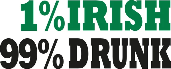 1 % irské 99 % opilý irské přísloví — Stockový vektor