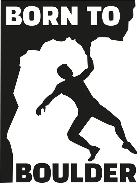 Born to boulder - climbing man — Stock Vector