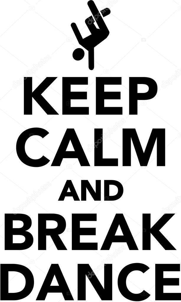 Keep calm and breakdance