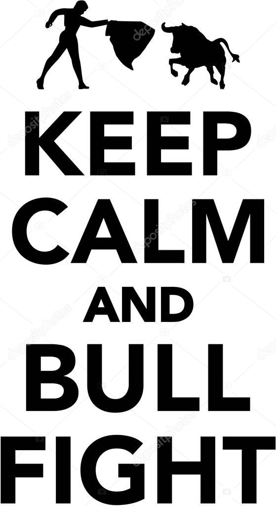 Keep calm and bull fight