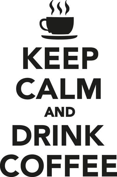 Mantenere la calma e bere caffè con una tazza di caffè — Vettoriale Stock