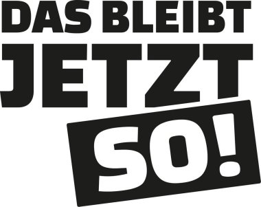 Bu şekilde kalır. Gömlek sloganı. 