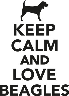 Sakin olun ve Beagles seviyorum