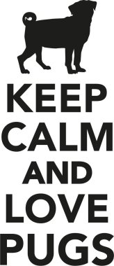 Sakin olun ve pugs seviyorum