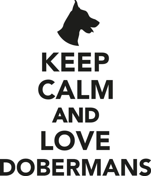 Behåll lugnet och älskar Dobermann — Stock vektor