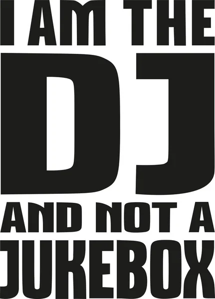 Je suis le DJ et pas un jukebox — Image vectorielle