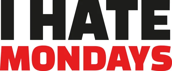 ฉันเกลียดวันจันทร์ แบบอักษร . — ภาพเวกเตอร์สต็อก