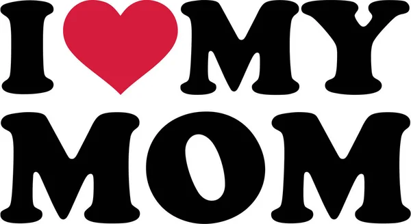 I love My Mom — Stock Vector