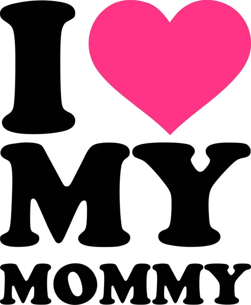 I Love my Mommy — Stock Vector