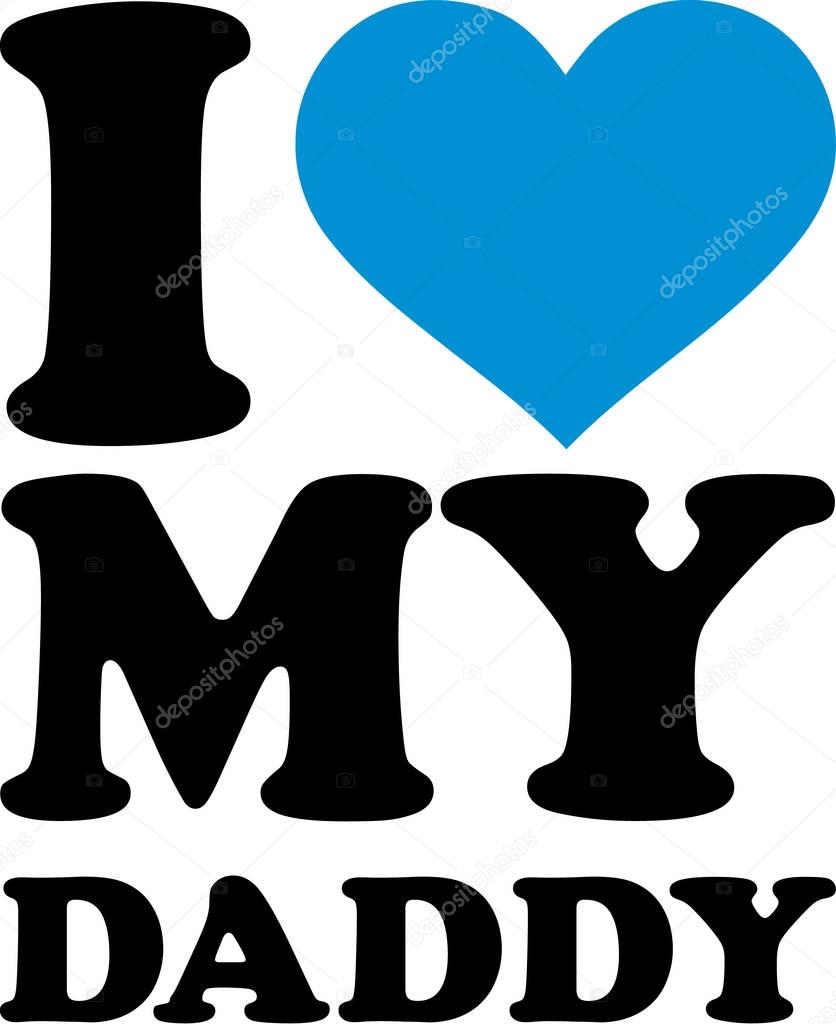 I love my Daddy