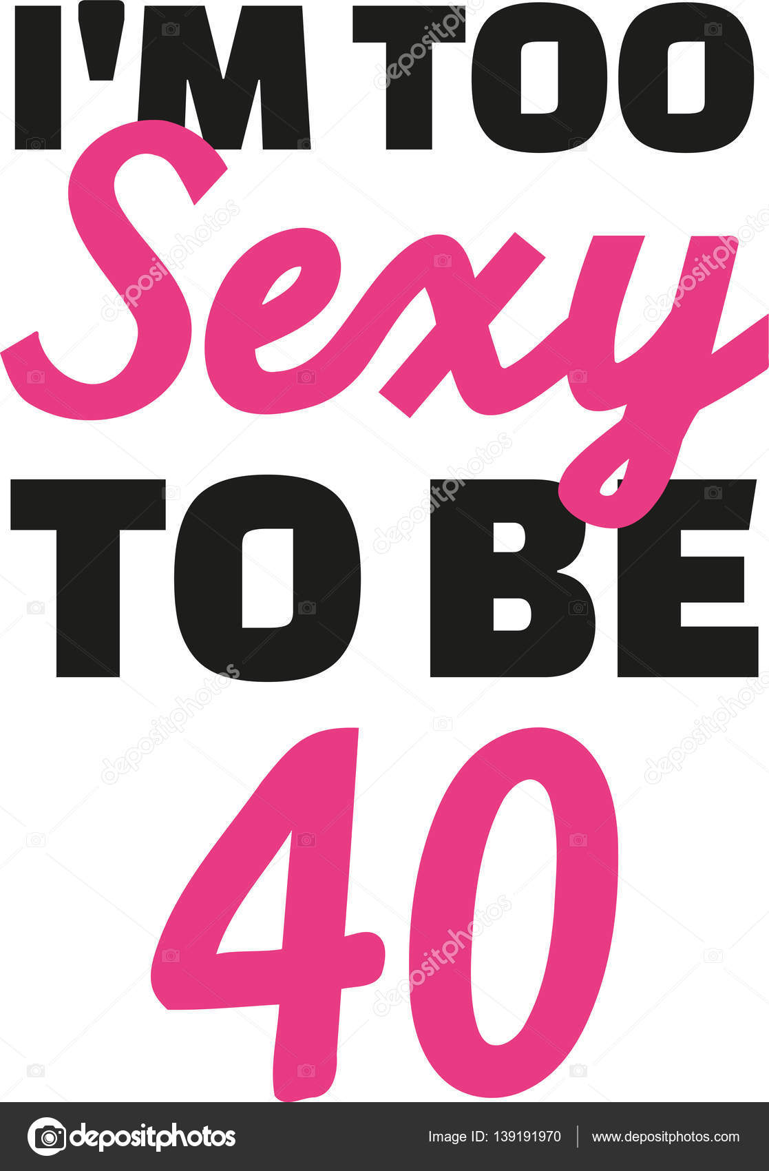 Fonkelnieuw 40th birthday - I'm too sexy to be 40 — Stock Vector © miceking IT-82