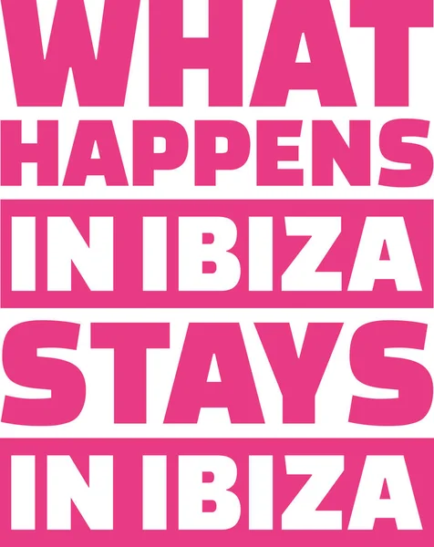 Lo que pasa en Ibiza se queda en ibiza — Vector de stock