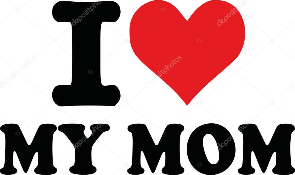 I love my mom