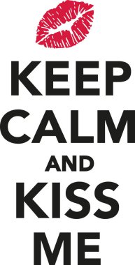 Sakin olun ve beni öp