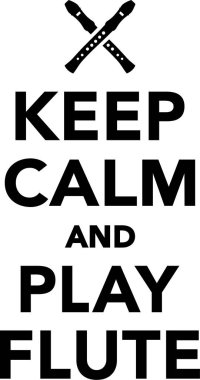 Sakin olun ve flüt çalmak