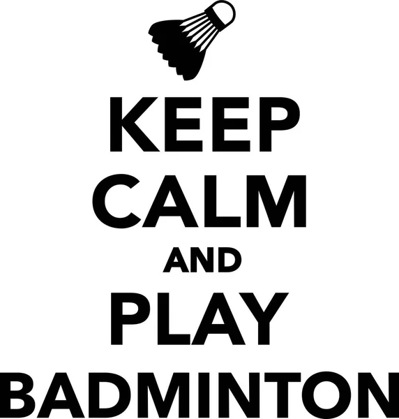 Mantenha a calma e jogar Badminton —  Vetores de Stock