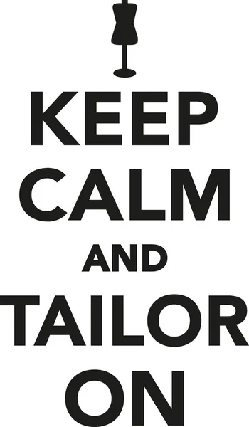 Keep calm and tailor on — Stock Vector
