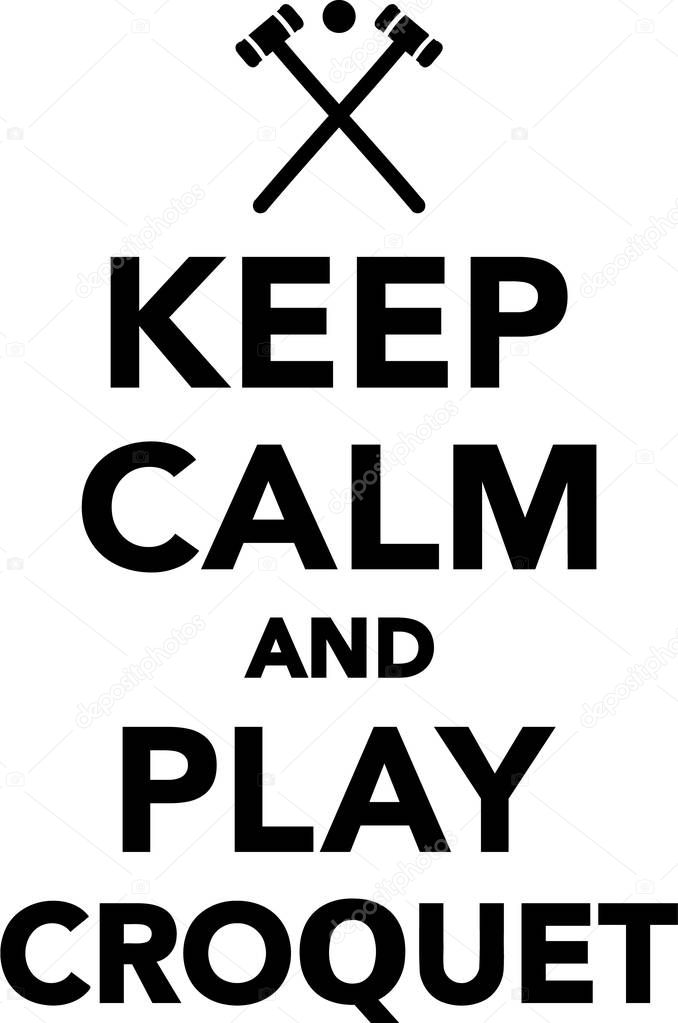 Keep calm and play croquet