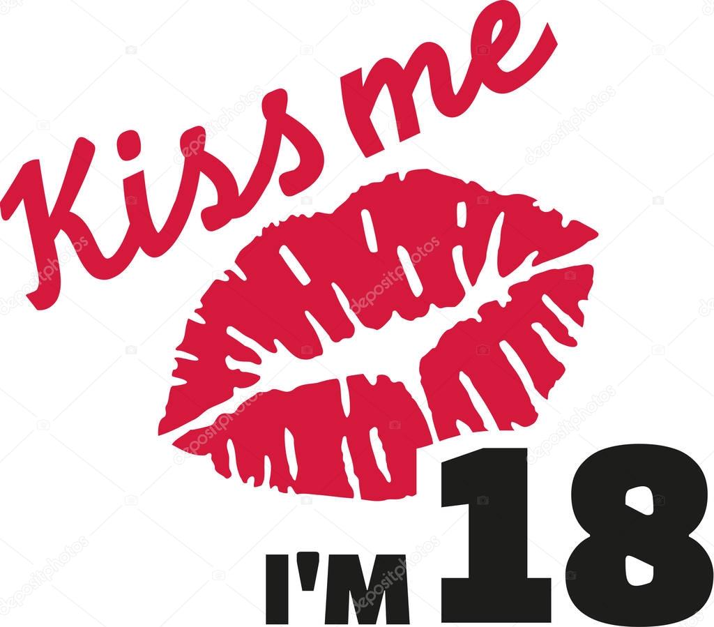 Kiss me I'm 18