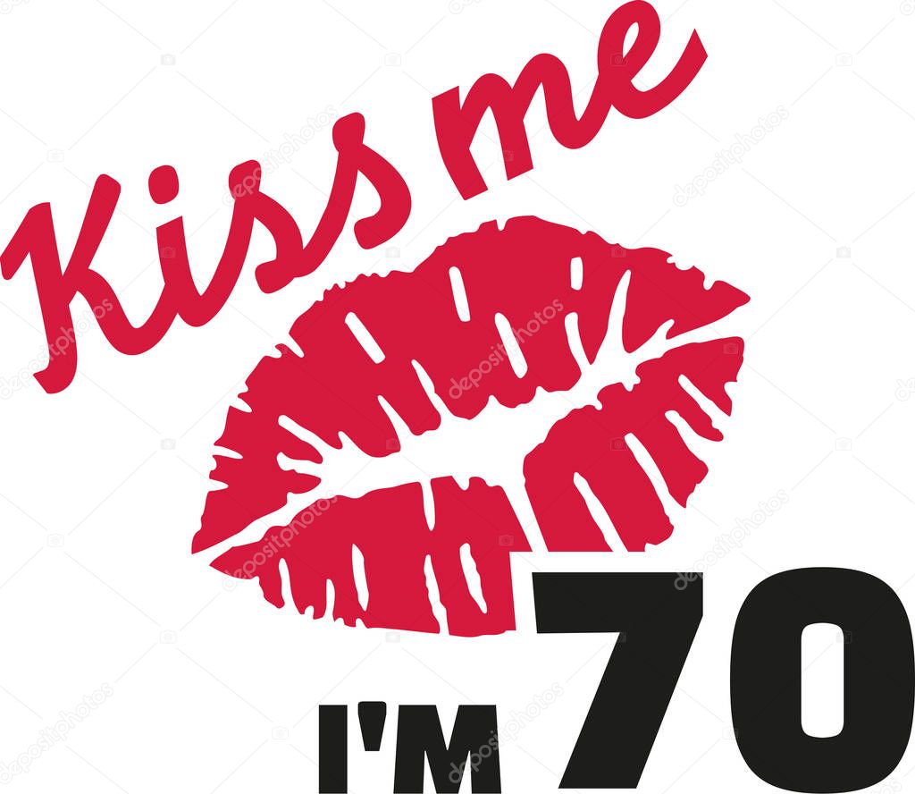 70th birthday - Kiss me I'm 70