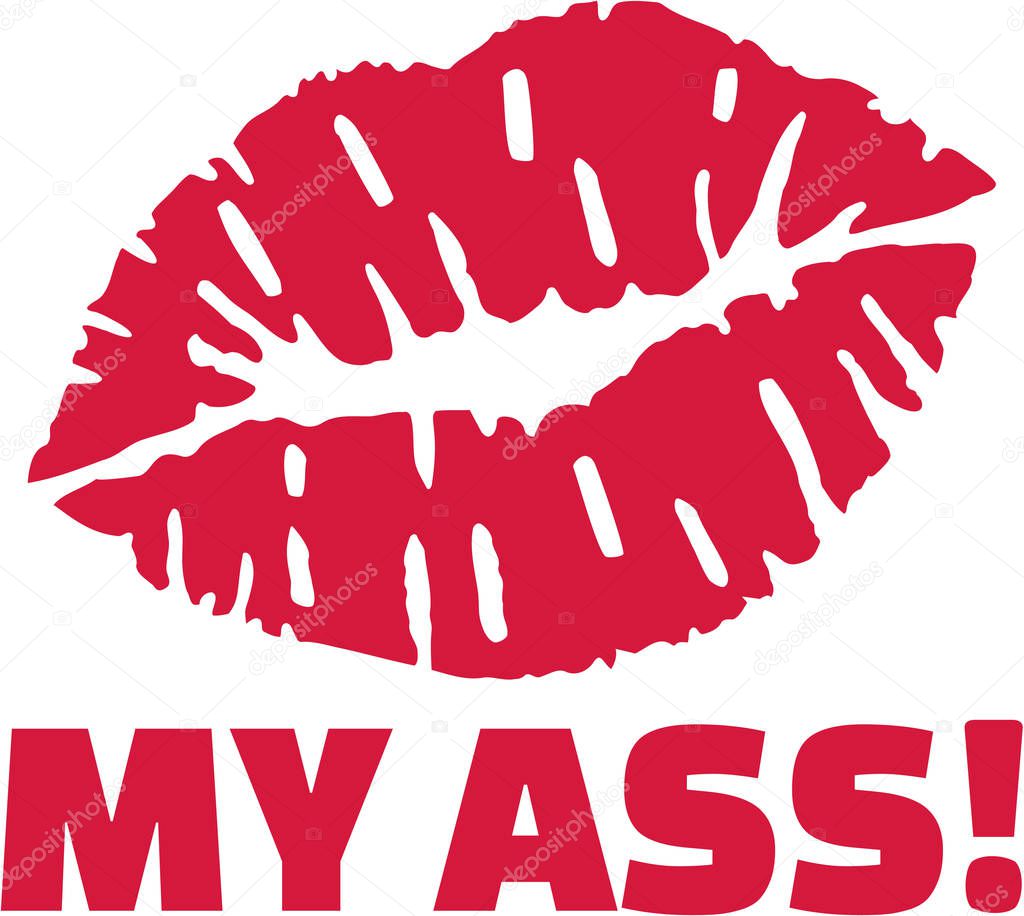 Kiss my ass with red lips.