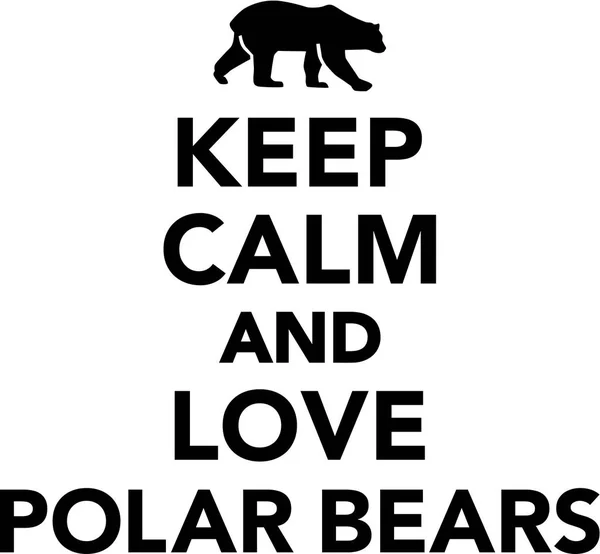 Keep calm and love polar bears — Stock Vector