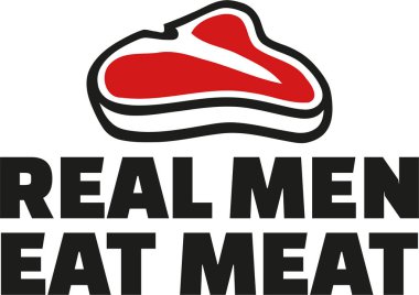 Gerçek erkekler et sloganı yemek
