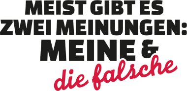 Çoğunlukla iki görüş, benim ve yanlış olanı. Almanca 